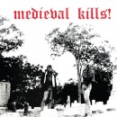 MEDIEVAL - Medieval Kills! (2014) LP
